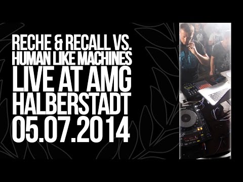 AMG14 - Reche & Recall Vs. Human Like Machines LIVE - 05.07.2014