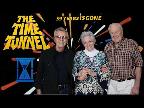 The TIME TUNNEL (1966) - 59 Years IS GONE - THEN and NOW - Cast UPDATE