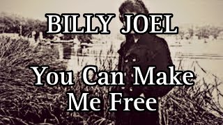 BILLY JOEL - You Can Make Me Free (Lyric Video)