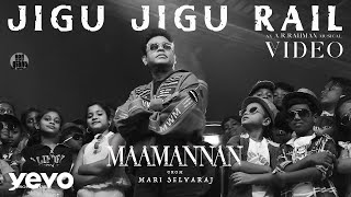 Maamannan - Jigu Jigu Rail Video  Udhayanidhi Stal