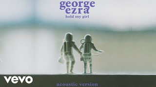George Ezra - Hold My Girl (Acoustic Version) (Audio)
