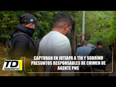 Capturan en Jutiapa a tío y sobrino presuntos responsables de crimen de agente PNC