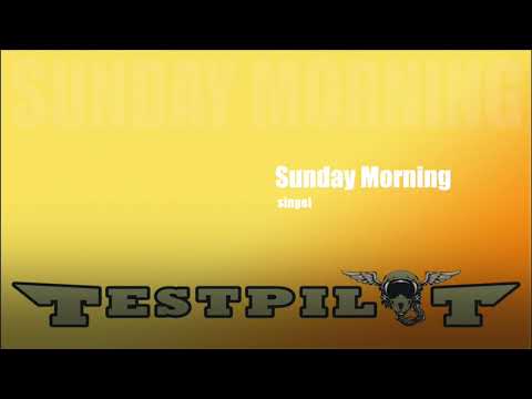 Testpilot - Sunday Morning - (rock music)