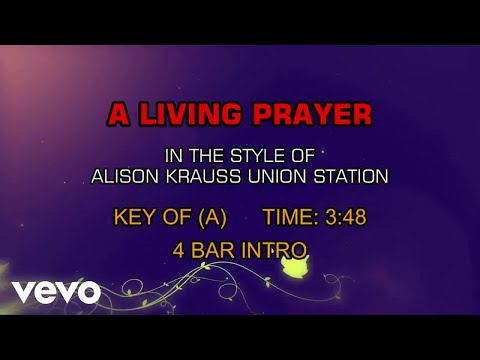 A Living Prayer (updated) - Alison Krauss