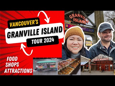 Exploring Granville Island: A Vibrant Tour of Vancouver's Hidden Gem | 2024 Adventure