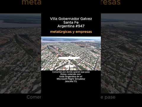 Villa Gobernador Galvez, Santa Fe desde el Microsoft Flight Simulator #villagobernadorgalvez