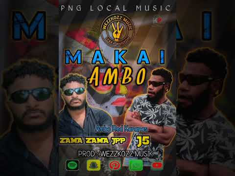 MAKAI AMBO 2025 _ J5 X ZAMA ZAMA JPP || WEZZKOZZ MUZIC || 