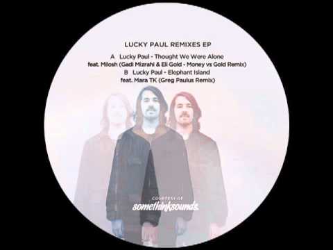 Lucky Paul - Thought We Were Alone feat Milosh (Gadi Mizrahi & Eli Gold - Money vs Gold Remix)
