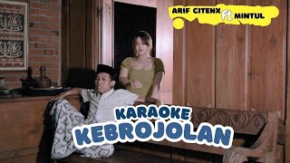 Download lagu karaoke - KEBROJOLAN (Arif citenx Ft Mintul) mp3 Download lagu karaoke - KEBROJOLAN (Arif citenx Ft Mintul) mp3
