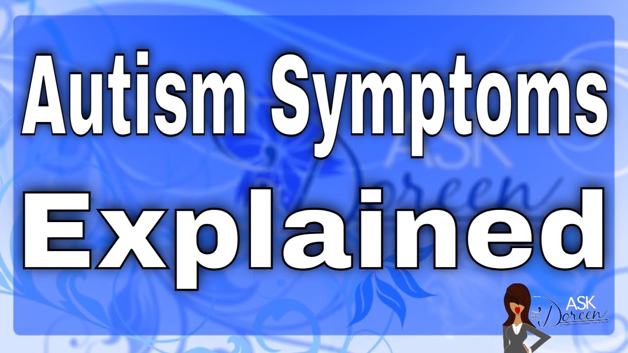 Ask Dr. Doreen | Autism Symptoms Explained