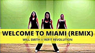 &quot;Welcome to Miami&quot; (Remix) || Will Smith || Dance Fitness Warmup || REFIT® Revolution
