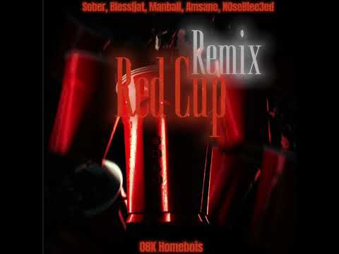 08K HOMEBOIS - RED CUP REMIX (feat. BLESSIJAT , Soberr, Manball, Amsane & NB)