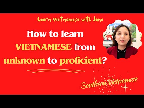 How to learn Vietnamese from unknown to proficient?