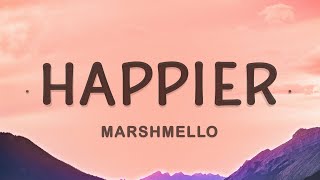 Happier - Marshmello (Lyrics) ft. Bastille