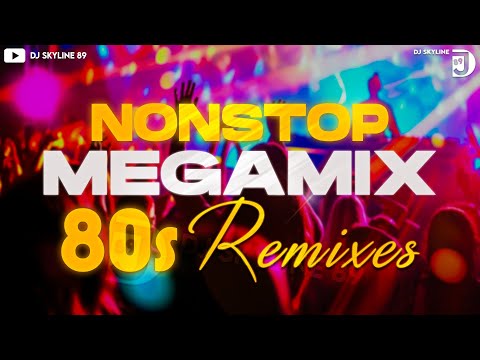 The Ultimate 80s Party Megamix | Nonstop 80s & 90s Dance Remixes | DJ Skyline 89 Remix