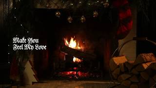 John Mark McMillan - &quot;Make You Feel My Love&quot; | Christmas Yule Log Fireplace
