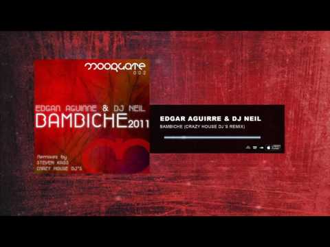 Edgar Aguirre & Dj Neil - Bambiche (Crazy House Dj's Remix)