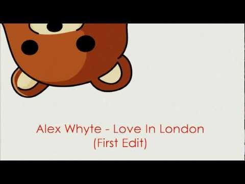 Alex Whyte - Love In London (First Edit)
