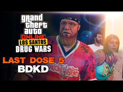 GTA Online: Los Santos Drug Wars DLC - Last Dose 5 - BDKD (Walkthrough)