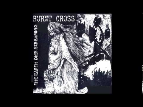 BURNT CROSS - The Earth Dies Screaming [FULL ALBUM}
