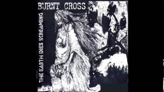 BURNT CROSS - The Earth Dies Screaming [FULL ALBUM}