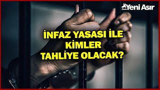 İnfaz Yasasının İçeriğinde Neler Var, Bayramdan Önce Çıkacak Mı? I Yen