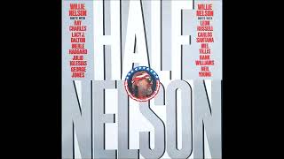 Willie Nelson - Half Nelson (1985) B3 - With Carlos Santana - They All Went To Mexico
