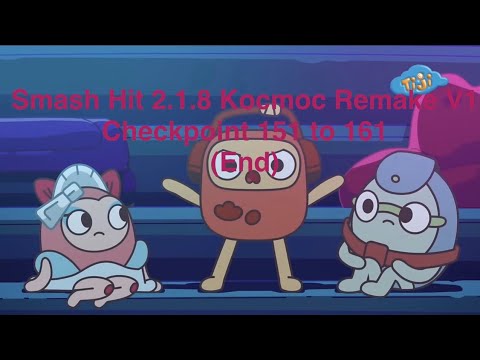 Smash hit 2.1.8 kocmoc remake V1 checkpoint 151 to 161 (end)