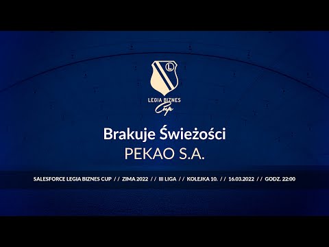 Skrót spotkania Brakuje Świeżości - PEKAO S.A. ( Legia Biznes Cup Zima 2022 )