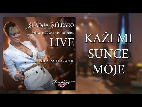 Sladja Allegro - Kazi mi sunce moje - (Official Live Video 2017)