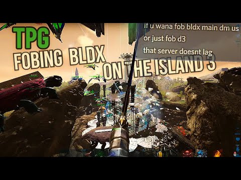 FOBING BLDX on The Island 3 | Wiu Wiu/TPG | Ark Official PvP