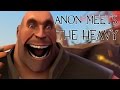 Anon Meets the Heavy