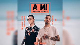 A MI REMIX - Rels B Ft. Kevin Roldan (Reff Version) | Full Music