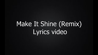 Make it Shine (Remix) [Lyric Video]