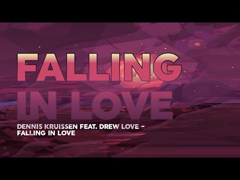 Dennis Kruissen feat. Drew Love – Falling In Love
