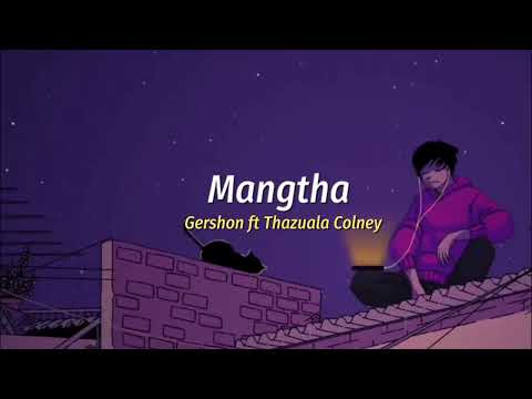 Mangtha - Gershon ft Thazuala Colney (Lyrics Video)