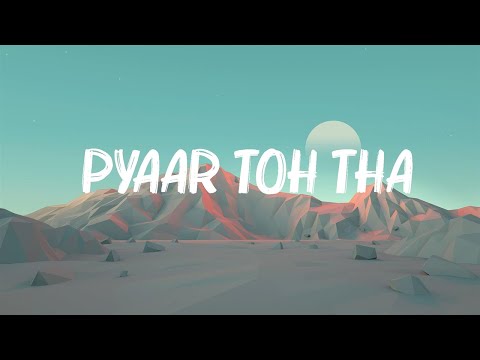 Jubin Nautiyal - Pyaar Toh Tha ( Lyrics )