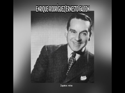 ENRIQUE RODRIGUEZ/ERNESTO FALCON - ZAPATOS  ROTOS  (LETRA)