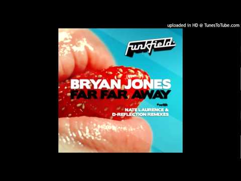 Bryan Jones - Far Far Away (Nate Laurence Remix) - Funkfield Recordings