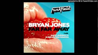 Bryan Jones - Far Far Away (Nate Laurence Remix) - Funkfield Recordings