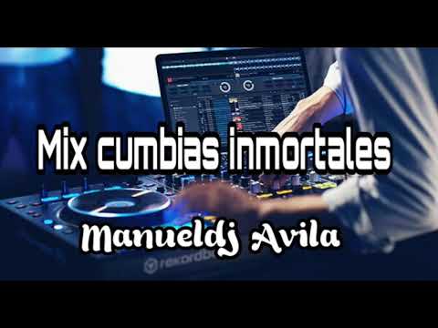 Mix Cumbias inmortales - Manueldj Avila