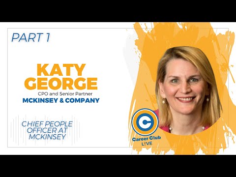 Katy George - McKinsey & Co. Chief People Officer - Career Club Live