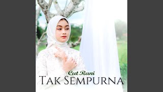 Lirik Lagu Cut Rani - Tak Sempurna Lirik Lagu Cut Rani - Tak Sempurna