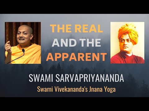 The Real and the Apparent | Swami Sarvapriyananda