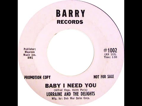 LORRAINE & THE DELIGHTS  BABY I NEED YOU