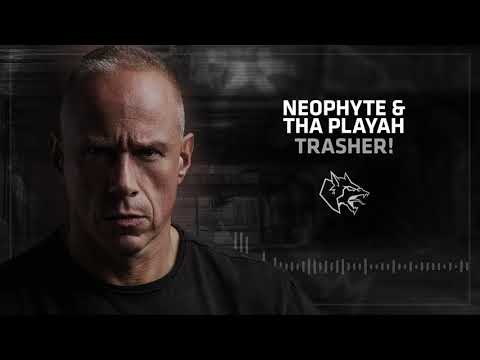 Neophyte & Tha Playah - Trasher!