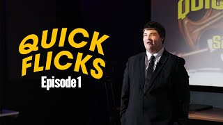 Quick Flicks - Episode 1