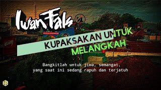 Download lagu STORY WA 🔥 IWAN FALS - Kupaksakan Untuk Melangkah   Kata kata (story wa 30 detik) mp3