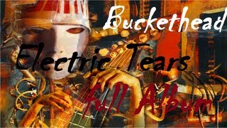 [Full Album] Buckethead - Electric Tears (2002)