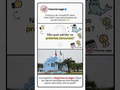 PREFEITURA DE CORUPÁ: EDITAL SAIU! SALÁRIOS DE ATÉ R$ 11.097,36 💰
